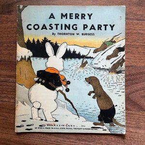 A Merry Coasting Party by Thornton W. Burgess~1940 The Platt and Munk Co, Inc.